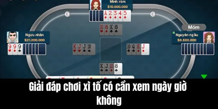 Giải đáp chơi xì tố có cần xem ngày giờ không