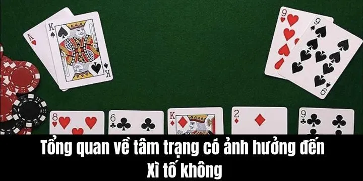 Tâm trạng có ảnh hưởng đến xì tố không và cách cải thiện